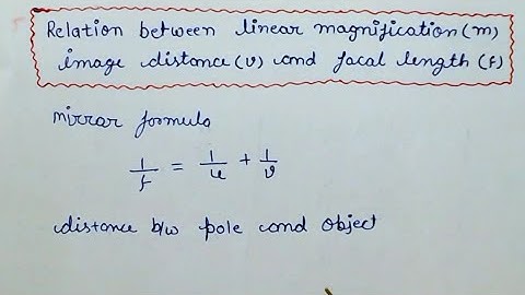 Ray optics | Physics | Class 12 | relation between focal length, image distance and magnification |