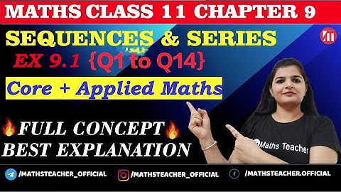 Sequences and Series | Ex 9.1 {Q1 to Q14} | Class 11 Maths | CBSE | NCERT Core & applied maths