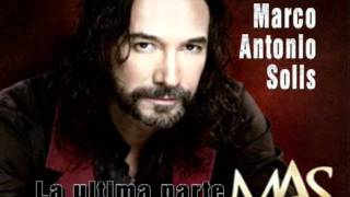 Marco A Solis - la ultima parte