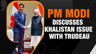PM Modi Addresses Khalistani Extremism & Anti-India Elements in Meet with Canadian PM Trudeau |News9