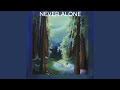 Never Alone