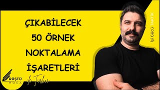 Çıkabilecek 50 Örnek | Noktalama İşaretleri | RÜŞTÜ HOCA