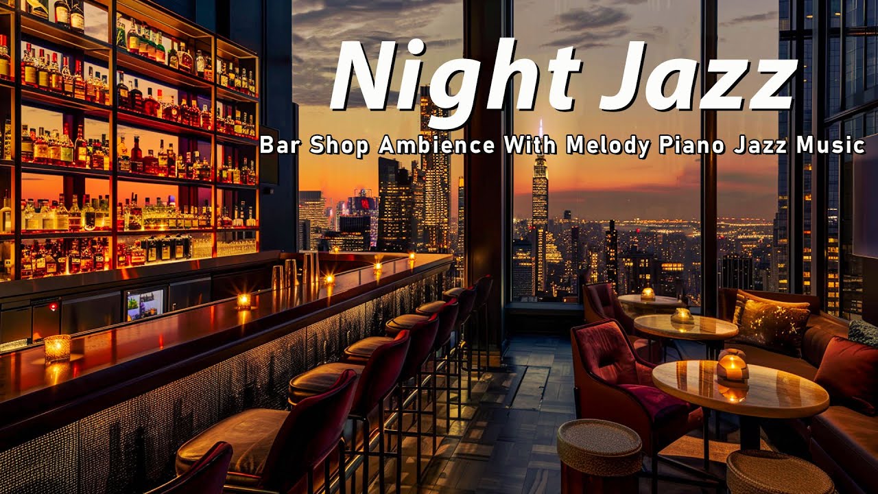 Night Jazz New York Lounge Relaxing 🍷 Jazz Bar Classics for Relax ...