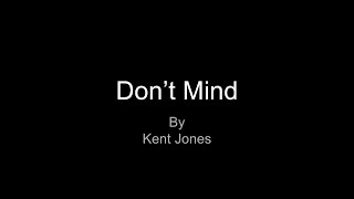 Don t Mind by Kent Jones