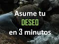 Asume tu DESEO cumplido en 3 minutos (Meditación).