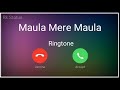 Download Maula Mere Maula Mp3