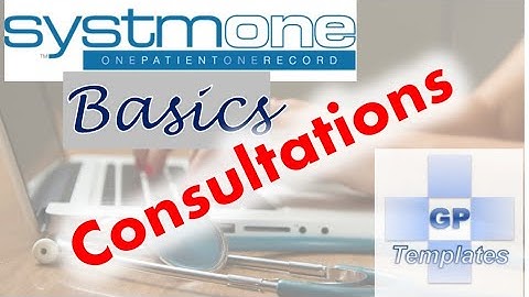 SystmOne Basics - Consultation