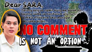 Dear Sara, WPS sa Edukasyon ! NO COMMENT IS NOT AN OPTION!