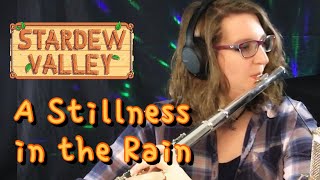 A Stillness in the Rain (Abigail's Song from Stardew Valley) on alto flute