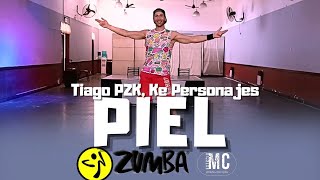 PIEL - Tiago PZK, Ke Personajes - ZUMBA FITNESS COREOGRAFIA Maty Cingolani