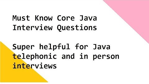 Must Know Core Java Interview Questions. Super helpful for Java telephonic and in person interviews.