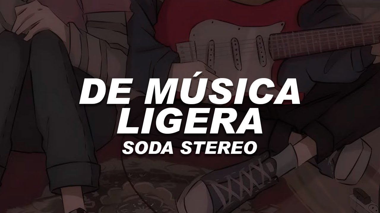 Soda Stereo - De Música Ligera (Letra) - YouTube