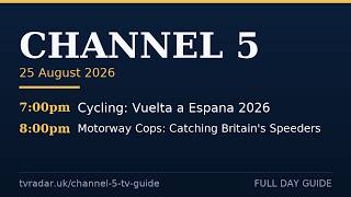 TV Schedule Channel 5 Tuesday 25 August 2026 | Full Day Channel 5 TV Guide