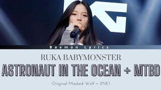 Astronaut In The Ocean + MTBD (Masked Wolf + 2NE1) - cover Ruka Babymonster (lirik terjemahan)