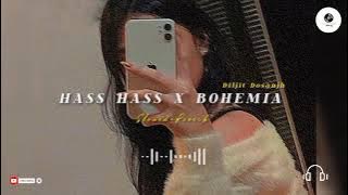 HASS HASS X BOHEMIA - (perfectly slowed reverb) 🎶💓 ll Use Headphone 🎧 Better Experience ll Songs.2.0