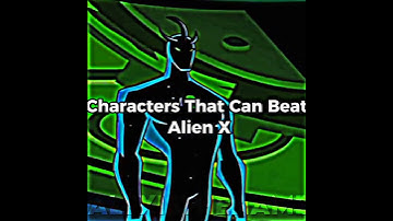 Characters That Can Beat Alien X