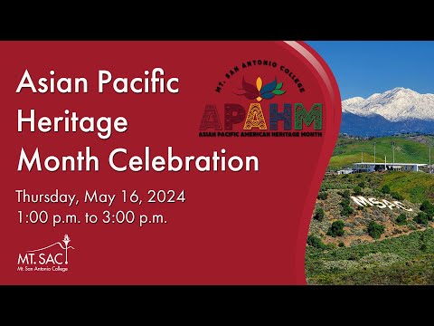 The Mt SAC Asian Pacific American Heritage Month Celebration