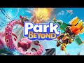 PARK BEYOND | Анонсирующий трейлер