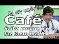 Dr rey  caf  voc no sabe o mal que ele faz  no deixe de ver este vdeo