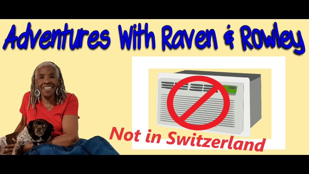 No Air Conditioning Allowed In Switzerland AR&R 111 YouTube
