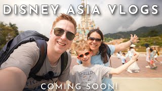 DISNEY ASIA VLOGS COMING SOON!