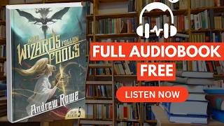 🎧 When Wizards Follow Fools by Andrew Rowe [ Full Audiobook Full ]