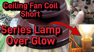 Ceiling Fan Coil Short Repair Series Lamp Over Glow  || Ceiling Fan Coil Test With Series Lamp