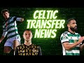 Celtic transfer news  l matt oriley  ccv l alex mccarthy to celtic