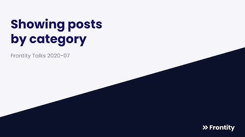 Frontity Talks 2020-07 - Showing Posts by Category