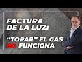 FACTURA DE LA LUZ: "TOPAR" EL GAS ES COBRARLO POR OTRO LADO