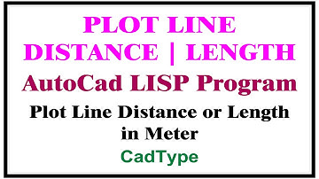 How to Plot Line Distance or Length in Autocad Using Lisp | CadType | Lisp | CTL33