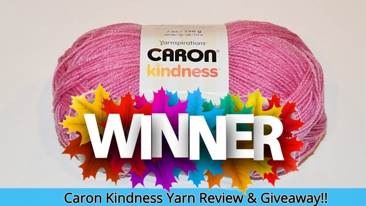 Yarn Caron Kindness Givaway WINNER! YouTube