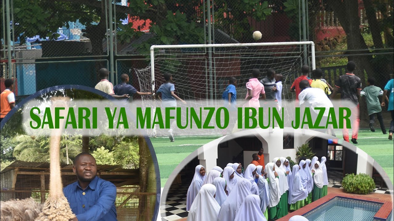 SAFARI YA MAFUNZO WANAFUNZI WA IBUN JAZAR - ZANZIBAR