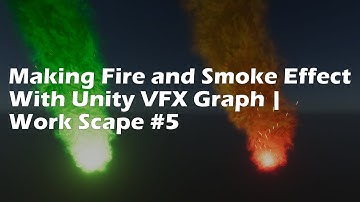 Making Fire and Smoke Effect With Unity VFX Graph | Work Scape #5