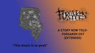 A STORY NOW TOLD - FORSAKEN OST (EXTENDED)