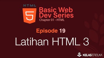 Belajar Web Dasar [HTML] - Episode 19 - Latihan HTML 3