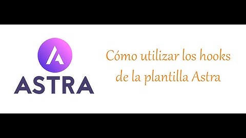 ✅Cómo crear hooks con la plantilla Astra pro de Wordpress