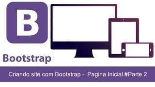 Criando sites com Bootstrap - Página Home #Parte 2