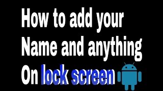 How to add your name and anything on lock screen [NOROOT] screenshot 5