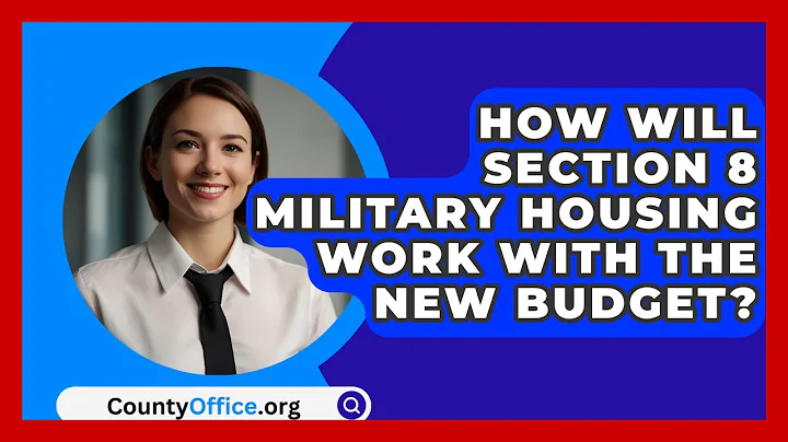 How Will Section 8 Military Housing Work With the New Budget? | CountyOffice News