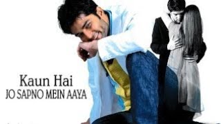 Kaun Hai Jo Sapno Mein Aaya Hindi Full Movies