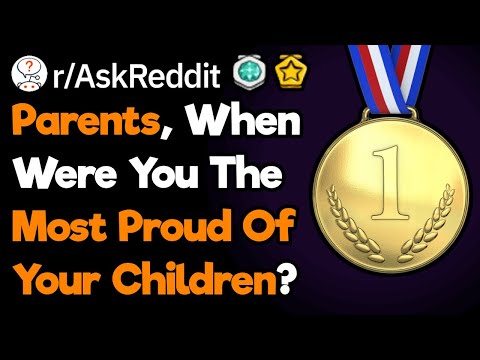 Parents, When Were You The Most Proud Of Your Kids?