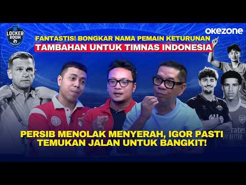 [FULL] 4 Elite Players Potentially Naturalized by PSSI! Persib Will Surely Rise with Igor | Locke...
