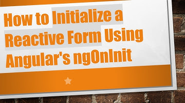 How to Initialize a Reactive Form Using Angular