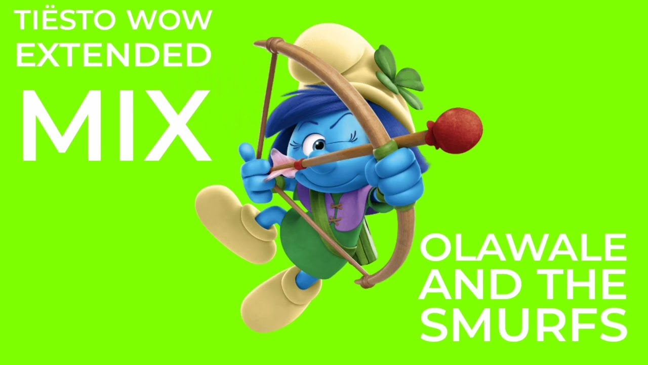 Tiësto WOW Extended Mix Olawale And The Smurfs Harmony EP Vol 1