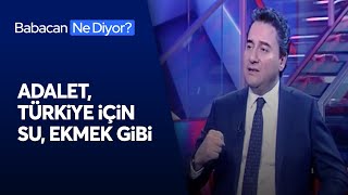 Adalet, Türkiye İçin Su, Ekmek Gibidir