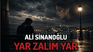 Yar Zali̇m Yar Ali Sinanoğlu 