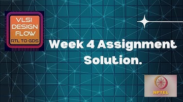 WeeK 4 | VLSI Design Flow : RTL to GDS by Sneh Saurabh | 2024 Aug #nptelassignmentsolution