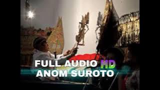 Wayang Kulit Semalam Suntuk Full Audio HD ki ANOM SUROTO