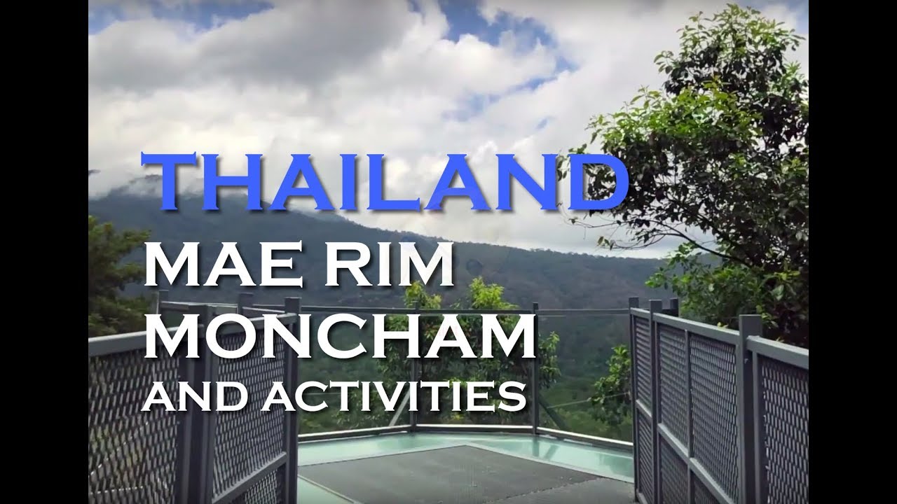 THAILAND I've been amazed in Mae Rim and Moncham